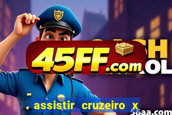 assistir cruzeiro x corinthians ao vivo gratis